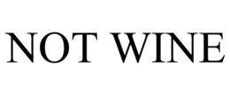 NOT WINE trademark