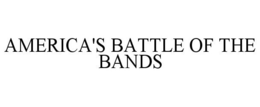 AMERICA'S BATTLE OF THE BANDS trademark