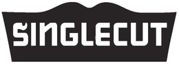SINGLECUT trademark