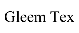 GLEEM TEX trademark