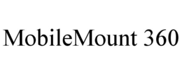 MOBILEMOUNT 360 trademark