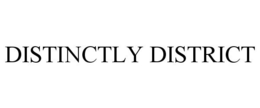 DISTINCTLY DISTRICT trademark