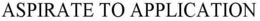 ASPIRATE TO APPLICATION trademark