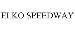 ELKO SPEEDWAY trademark