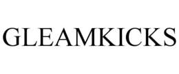 GLEAMKICKS trademark