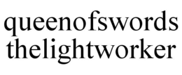 QUEENOFSWORDS THELIGHTWORKER trademark