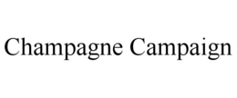 CHAMPAGNE CAMPAIGN trademark