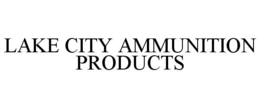 LAKE CITY AMMUNITION PRODUCTS trademark
