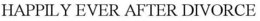 HAPPILY EVER AFTER DIVORCE trademark