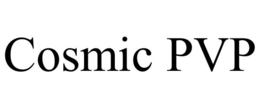 COSMIC PVP trademark