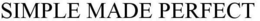SIMPLE MADE PERFECT trademark