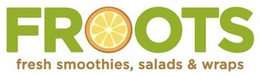 FROOTS FRESH SMOOTHIES, SALADS & WRAPS trademark