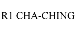 R1 CHA-CHING trademark