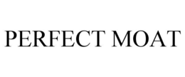 PERFECT MOAT trademark