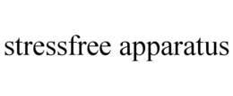 STRESSFREE APPARATUS trademark