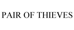 PAIR OF THIEVES trademark