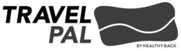 TRAVEL PAL BY HEALTHY BACK trademark