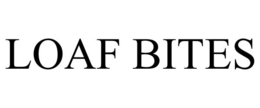 LOAF BITES trademark