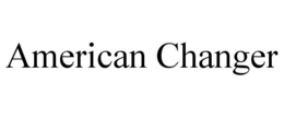 AMERICAN CHANGER trademark