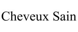 CHEVEUX SAIN trademark