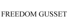 FREEDOM GUSSET trademark