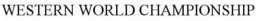 WESTERN WORLD CHAMPIONSHIP trademark