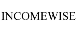 INCOMEWISE trademark