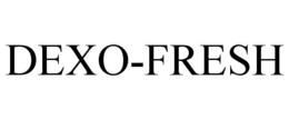 DEXO-FRESH trademark