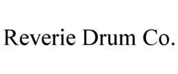 REVERIE DRUM CO. trademark