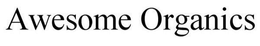 AWESOME ORGANICS trademark