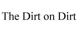 THE DIRT ON DIRT trademark