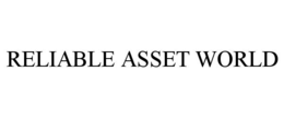 RELIABLE ASSET WORLD trademark