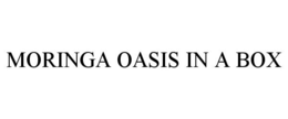 MORINGA OASIS IN A BOX trademark