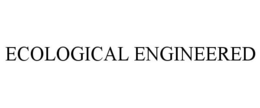 ECOLOGICAL ENGINEERED trademark