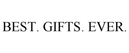 BEST. GIFTS. EVER. trademark