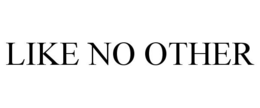 LIKE NO OTHER trademark
