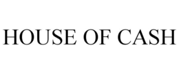 HOUSE OF CASH trademark