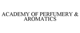 ACADEMY OF PERFUMERY & AROMATICS trademark