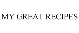 MY GREAT RECIPES trademark