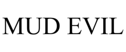 MUD EVIL trademark