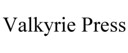 VALKYRIE PRESS trademark