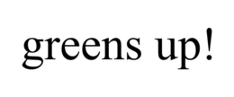 GREENS UP! trademark