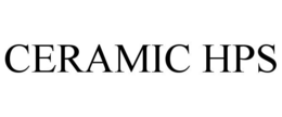 CERAMIC HPS trademark