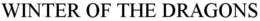 WINTER OF THE DRAGONS trademark