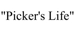 "PICKER'S LIFE" trademark