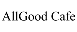 ALLGOOD CAFE trademark