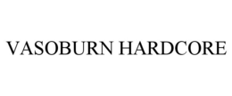 VASOBURN HARDCORE trademark