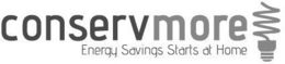 CONSERVMORE ENERGY SAVINGS STARTS AT HOME trademark