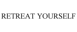 RETREAT YOURSELF trademark
