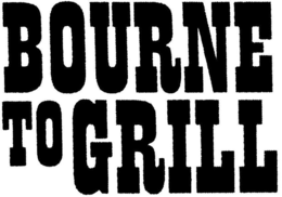 BOURNE TO GRILL trademark